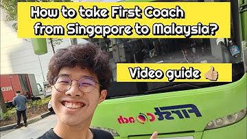 First Coach Bus from Singapore to Malaysia (VIDEO GUIDE)
