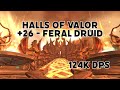 Feral Druid - Halls of Valor +26 - 124k Dps [FR]