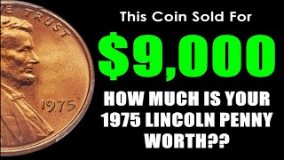 1975 LINCOLN PENNIES WORTH THE MOST MONEY  WHICH COINS SHOULD YOU LOOK FOR??