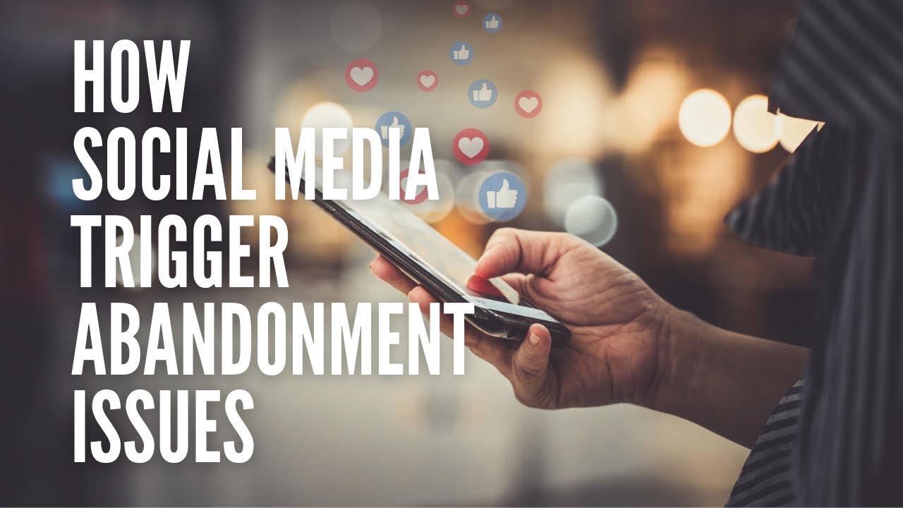 How Social Media Trigger Your Abandonment Issues | Abandonment Recovery | Susan Anderson