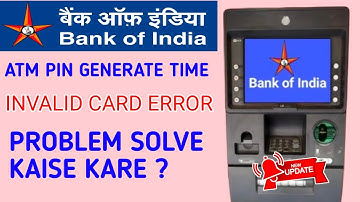 Bank of India Invalid card problem | pin not generate invalid card error
