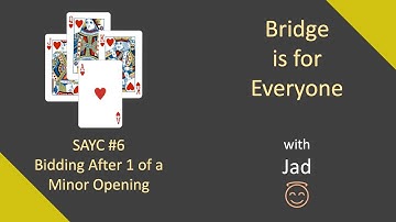 SAYC #6: Bidding After 1 of a Minor Opening: Bridge is for Everyone.