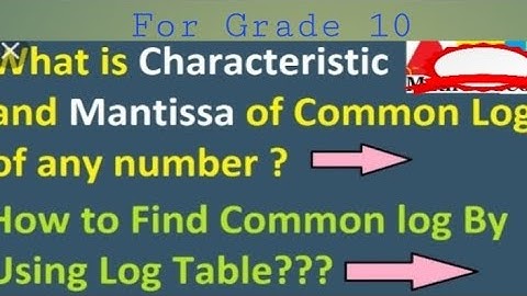 maths grade 10 Mantissa and characteristic of a Common logarithm
