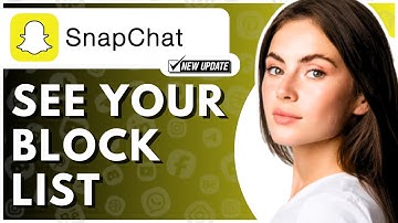How To See Snapchat Block List - Full Guide