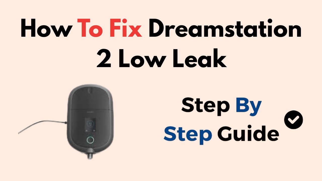 How to Fix DreamStation 2 Low Leak Warning | Seal & Mask Fix