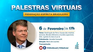 Destinação da Terra. Causas das misérias terrenas com Geraldo Campetti | Palestras Virtuais FEB