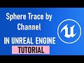 UE 5 – Sphere Trace by Channel (Hit Detection &amp; Area Checks)