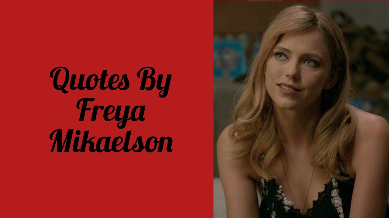 Freya Mikaelson Quotes 