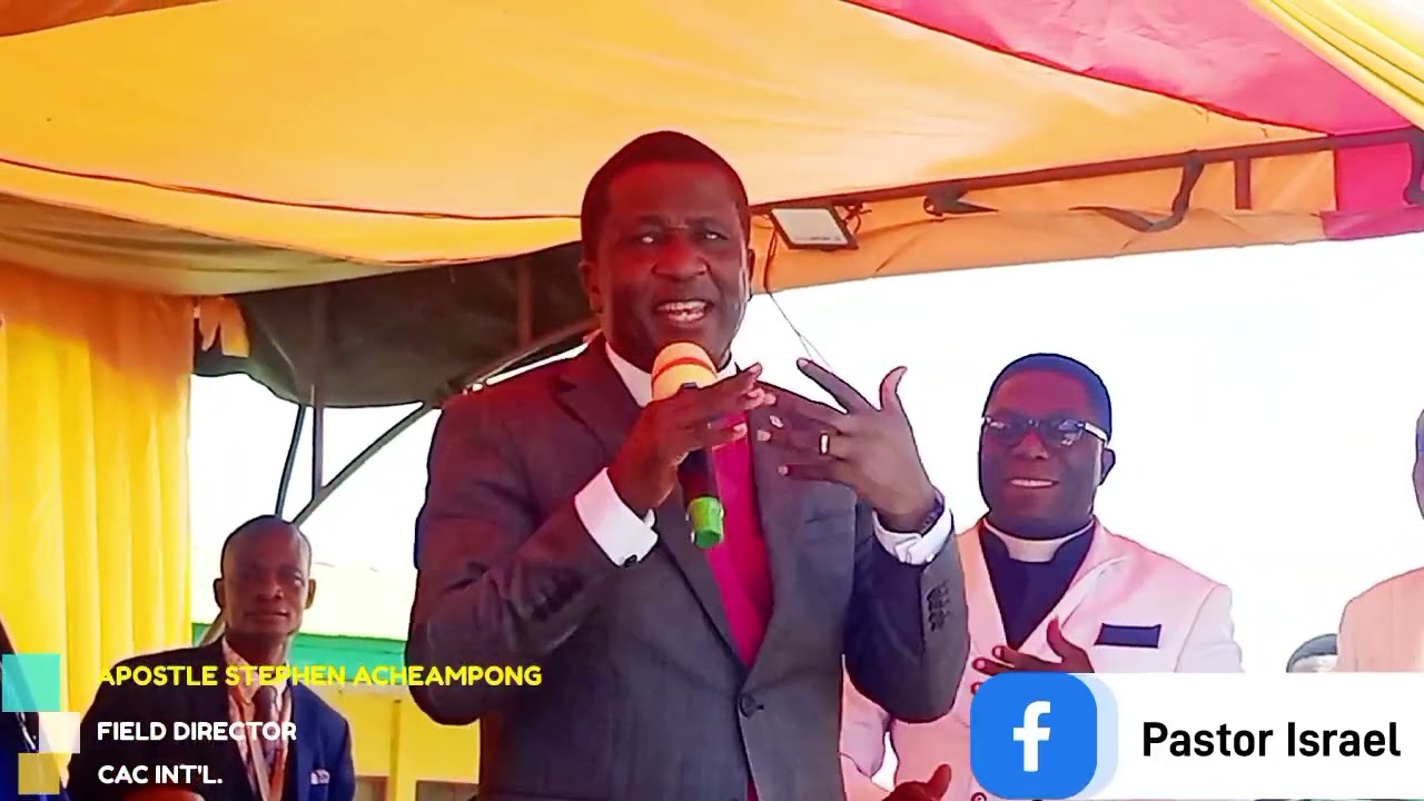 APOSTLE STEPHEN ACHEAMPONG (CAC FIELD DIRECTOR- WHAT A MESSAGE 🔥🔥🔥