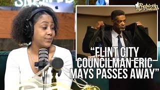 Flint City Councilman Eric Mays Passes Away | Rebirth The Podcast