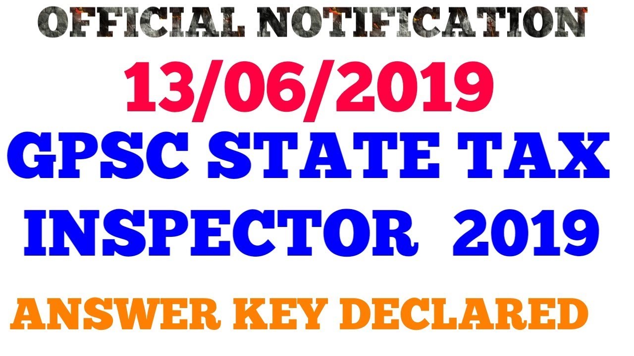GPSC STATE TAX INSPECTOR 2019 PROVISIONAL ANSWER KEY DECLARED  I LATEST UPDATE