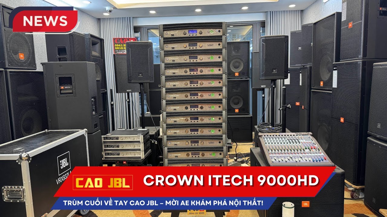 Trùm cuối Crown Itech 9000HD về tay CAO JBL – Mời AE khám phá nội thất! | CAO JBL