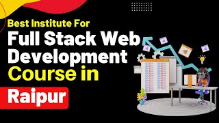 Best Institute for Full Stack Development Course in Raipur Chhattisgarh | Full Stack Web Development screenshot 1