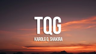 KAROL G, Shakira - TQG (Letra\/Lyrics)