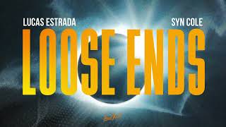 Lucas Estrada & Syn Cole - Loose Ends (Lyric Video)