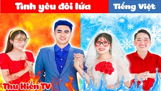 TÌNH YÊU NÀNG LỬA VÀ CHÀNG BĂNG 💕 Tổng Hợp Phim Cổ tích Đời thực Hay Nhất 💕 Thu Hiền TV