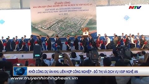 Khởi công dự án khu liên hợp công nghiệp - đô thị và dịch vụ VSIP Nghệ An