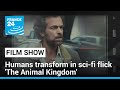 Film show: Humans transform in sci-fi flick &#39;The Animal Kingdom&#39; with Romain Duris • FRANCE 24