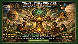 Melanin Frequency Vigil Act Of Unity 27