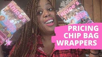 HOW MUCH SHOULD YOU CHARGE FOR YOUR CUSTOM CHIP BAG WRAPPER ?