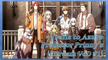 Trails to Azure || Stream 1 - Playing Through the Best Trails Entry Once Again