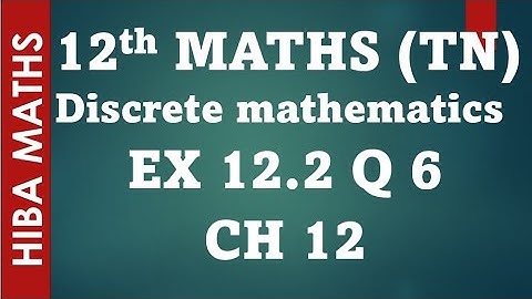 12th maths chapter 12 exercise 12.2 question 6 discrete mathematics tn syllabus