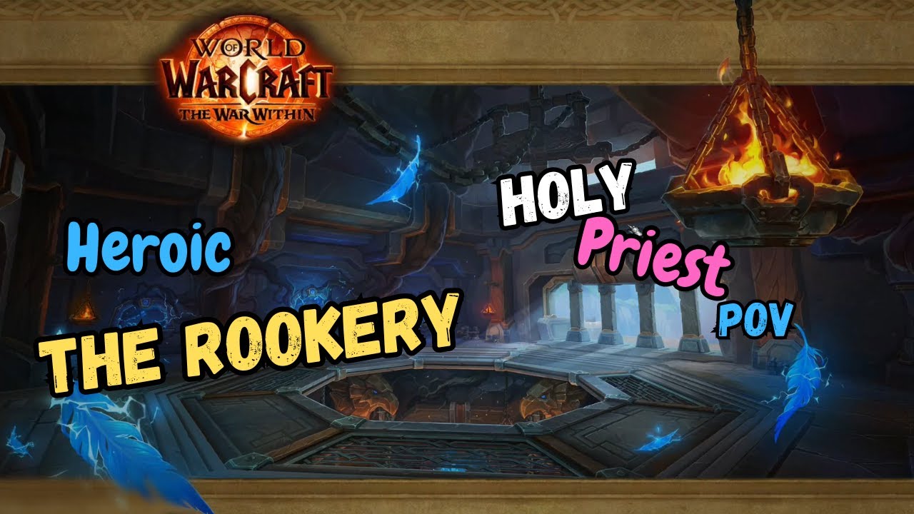 Heroic Run | The Rookery | Holy Priest PoV | The War Within | No Commentary |