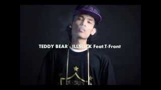 Video thumbnail of "TEDDY BEAR - ILLSLICK Feat.T-Front"