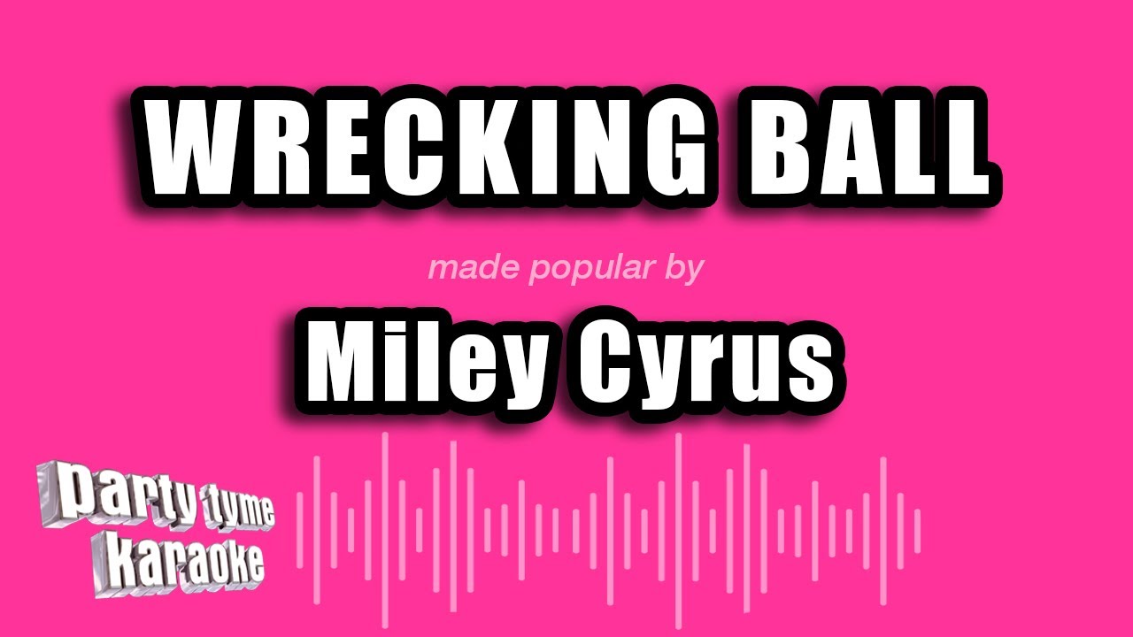 Miley Cyrus - Wrecking Ball (Karaoke Version)