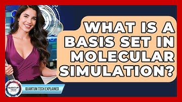 What Is A Basis Set In Molecular Simulation? - Quantum Tech Explained