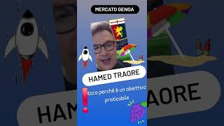 Mercato Genoa Hamed Traorè: ecco perchè è una pista praticabile. Con una formula specifica
