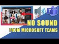 تم الحل لا يوجد صوت في Microsoft Teams إصلاح مشاكل الصوت