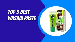 Top 5 best wasabi paste 2023