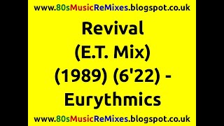 Revival (E.T. Mix) - Eurythmics | 80s Club Mixes | 80s Club Mix | Best 80s Pop Rock | 80s Pop Rock