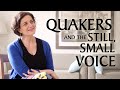 Quakers and the Still, Small Voice