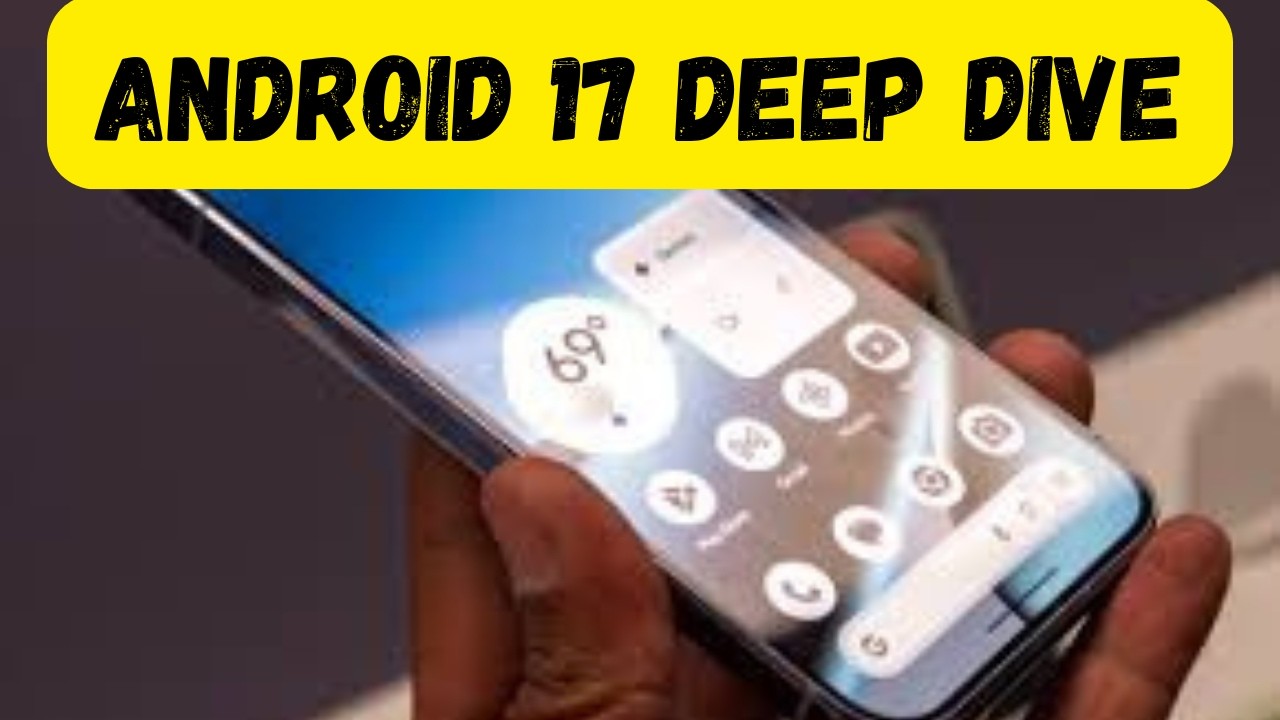 Android 17 Beta 1 Is Coming  Everything You Need to Know Before It Drops