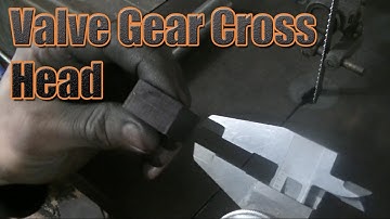 Steam Engine Build: Making the Valve Gear Cross Head