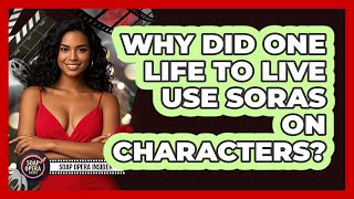 Why Did One Life To Live Use SORAS On Characters? - Soap Opera Insider