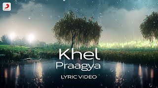 Khel – Praagya |  Lyric Video | Viral Hindi Song