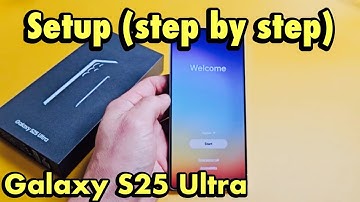 Galaxy S25 Ultra: Setup (step by step)