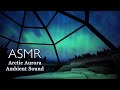 Glass Room under the Arctic Aurora Ambience Sound