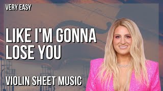 SUPER EASY Violin Sheet Music: How to play Like I'm Gonna Lose You  by Meghan Trainor ft John Legend