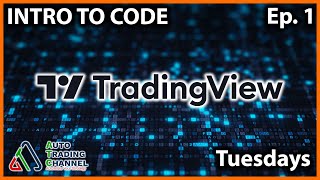 TradingView Tuesday - Ep1 - Intro to TradingView Code