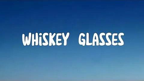 Whiskey Glasses (Morgan Wallen)