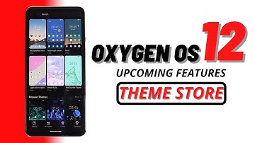 OXYGEN OS 12 upcoming Features! Oneplus plans to add THEME STORE🔥