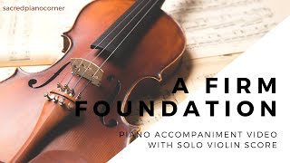 A Firm Foundation - Piano Accompaniment with onscreen violin score