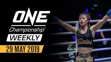 ONE Championship Weekly | 29 May 2019