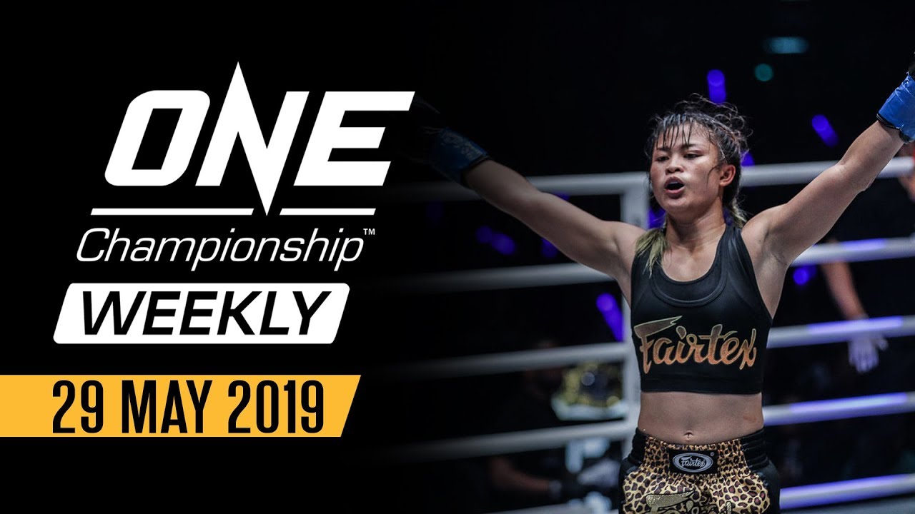 ONE Championship Weekly | 29 May 2019 - YouTube