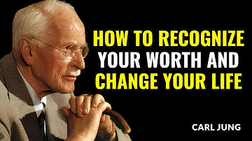 The Power of Recognizing Your Own Worth Before Demanding It – Carl Jung