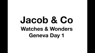 #160 Jacob & Co Watches & Wonders Geneva 2023 The Timeless Treasure